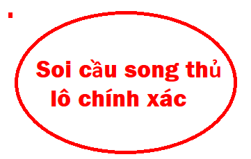 Soi cầu 247 song thủ lô miền bắc